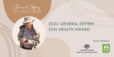 Dig in and nominate now for the 2022 General Jeffery Soil Health Award