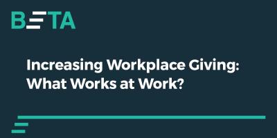 Increasing Workplace Giving Report announced by BETA