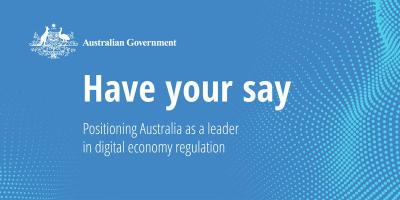 Consultation launched to position Australia as a leader in digital economy regulation