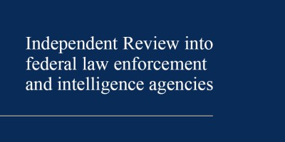Independent Review into federal law enforcement and intelligence agencies