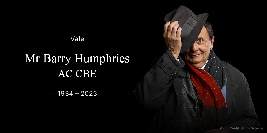vale Mr Barry Humphries AC CBE 1934 - 2023